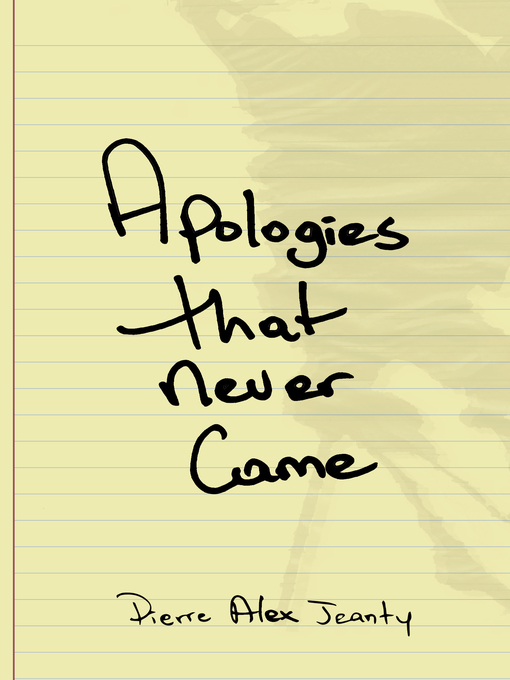 Title details for Apologies That Never Came by Pierre Alex Jeanty - Available